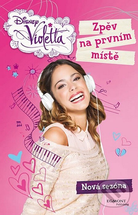 Kniha: Violetta: Zpěv na prvním místě (Egmont ČR). Egmont ČR, 2014 Kniha: Violetta: Zpěv na prvním místě (Egmont ČR). Egmont ČR, 2014