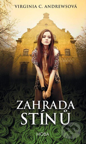 Kniha: Zahrada stínů (Virginia C. Andrews). Moba, 2015 Kniha: Zahrada stínů (Virginia C. Andrews). Moba, 2015