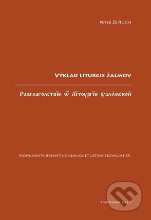 Kniha: Výklad liturgie žalmov (Peter Žeňuch). VEDA, 2022 Kniha: Výklad liturgie žalmov (Peter Žeňuch). VEDA, 2022