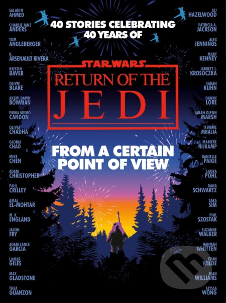 Kniha: From a Certain Point of View: Return of the Jedi (Charlie Jane Anders, Fran Wilde, Mary Kenney, Mike Chen, Olivie Blake a Saladin Ahmed). Random House, 2023 Kniha: From a Certain Point of View: Return of the Jedi (Charlie Jane Anders, Fran Wilde, Mary Kenney, Mike Chen, Olivie Blake a Saladin Ahmed). Random House, 2023