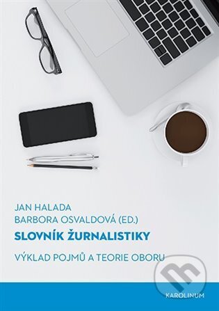 Kniha: Slovník žurnalistiky (Jan Halada). Karolinum, 2023 Kniha: Slovník žurnalistiky (Jan Halada). Karolinum, 2023