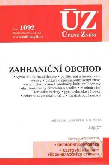 Kniha: Úplné Znění - 1092 Zahraniční obchod (Sagit). Sagit, 2015 Kniha: Úplné Znění - 1092 Zahraniční obchod (Sagit). Sagit, 2015