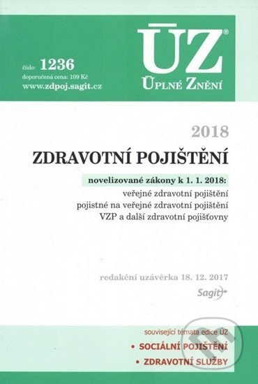 Kniha: Úplné Znění - 1236 Zdravotní pojištění 2018 (Sagit). Sagit, 2017 Kniha: Úplné Znění - 1236 Zdravotní pojištění 2018 (Sagit). Sagit, 2017