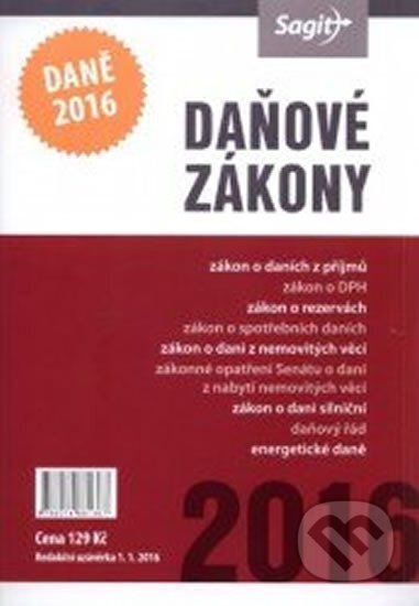 Kniha: Daňové zákony 2016 (Sagit). Sagit, 2016 Kniha: Daňové zákony 2016 (Sagit). Sagit, 2016