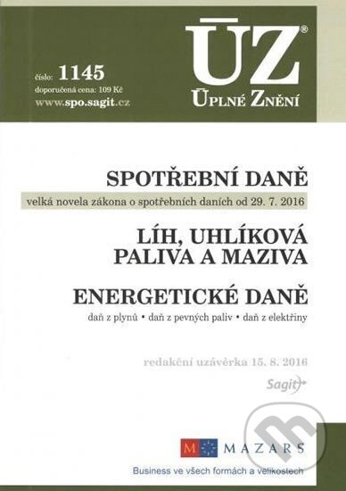 Kniha: Úplné Znění - 1145 Spotřební daně 2016 (Sagit). Sagit, 2016 Kniha: Úplné Znění - 1145 Spotřební daně 2016 (Sagit). Sagit, 2016