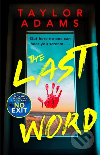 Kniha: The Last Word (Taylor Adams). Hodder and Stoughton, 2023 Kniha: The Last Word (Taylor Adams). Hodder and Stoughton, 2023