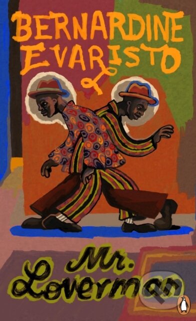 Kniha: Mr Loverman (Bernardine Evaristo). Penguin Books, 2023 Kniha: Mr Loverman (Bernardine Evaristo). Penguin Books, 2023