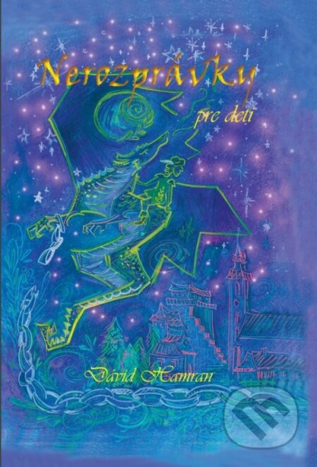 Kniha: Nerozprávky pre deti (David Hamran). Signis, 2023 Kniha: Nerozprávky pre deti (David Hamran). Signis, 2023