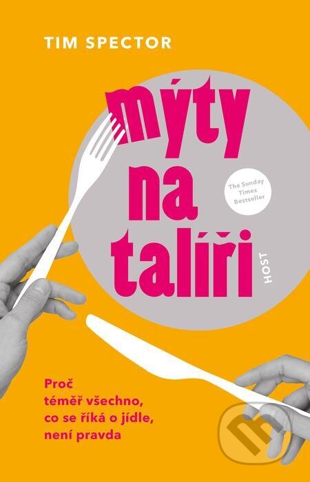 E-kniha: Mýty na talíři (Tim Spector). Host, 2023 E-kniha: Mýty na talíři (Tim Spector). Host, 2023