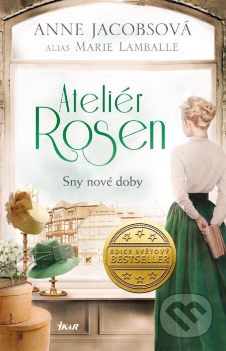 Kniha: Ateliér Rosen 2: Sny nové doby (Anne Jacobs a Marie Lamballe). Ikar CZ, 2023 Kniha: Ateliér Rosen 2: Sny nové doby (Anne Jacobs a Marie Lamballe). Ikar CZ, 2023