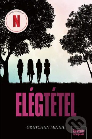 Kniha: Elégtétel (Gretchen McNeil). Maxim Könyvkiadó, 2023 Kniha: Elégtétel (Gretchen McNeil). Maxim Könyvkiadó, 2023