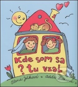 Kniha: Kde som sa tu vzal? (Alena Ješková a Adela Hroncová). Slovo pre ženy, 2014 Kniha: Kde som sa tu vzal? (Alena Ješková a Adela Hroncová). Slovo pre ženy, 2014