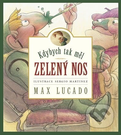 Kdybych tak měl zelený nos - Max Lucado, Sergio Martinez (ilustrátor), Samuel, 2022