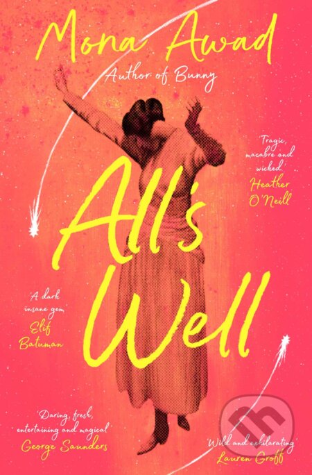 Kniha: All's Well (Mona Awad). Scribner, 2023 Kniha: All's Well (Mona Awad). Scribner, 2023