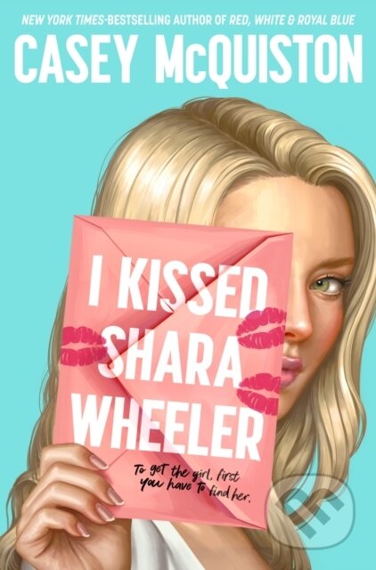 Kniha: I Kissed Shara Wheeler (Casey McQuiston). MacMillan, 2023 Kniha: I Kissed Shara Wheeler (Casey McQuiston). MacMillan, 2023