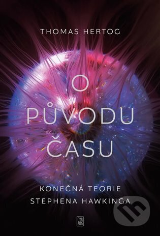 Kniha: O původu času (Thomas Hertog). Dybbuk, 2023 Kniha: O původu času (Thomas Hertog). Dybbuk, 2023