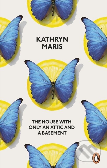 Kniha: The House with Only an Attic and a Basement (Kathryn Maris). Penguin Books, 2018 Kniha: The House with Only an Attic and a Basement (Kathryn Maris). Penguin Books, 2018