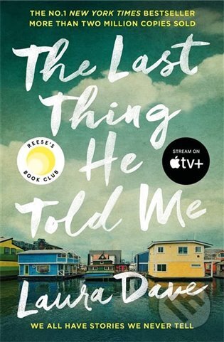 Kniha: The Last Thing He Told Me (Laura Dave). Profile Books, 2023 Kniha: The Last Thing He Told Me (Laura Dave). Profile Books, 2023