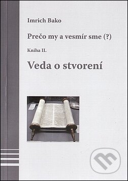 Kniha: Veda o stvorení (Imrich Bako). Kniha: Veda o stvorení (Imrich Bako).