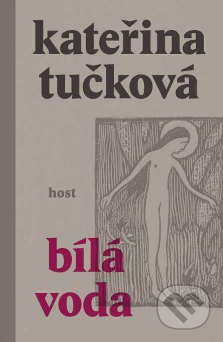Kniha: Bílá voda (Kateřina Tučková). Host, 2023 Kniha: Bílá voda (Kateřina Tučková). Host, 2023