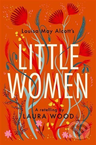 Little Women - A Retelling - Louisa May Alcott, Laura Wood, Barrington, 2023