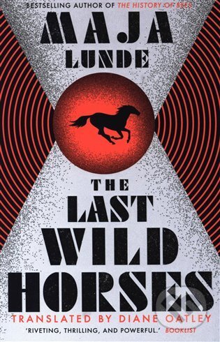 Kniha: The Last Wild Horses (Maja Lunde). Scribner, 2023 Kniha: The Last Wild Horses (Maja Lunde). Scribner, 2023