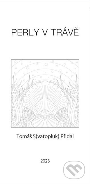 Kniha: Perly v trávě (Tomáš Přidal). Cultum, 2023 Kniha: Perly v trávě (Tomáš Přidal). Cultum, 2023