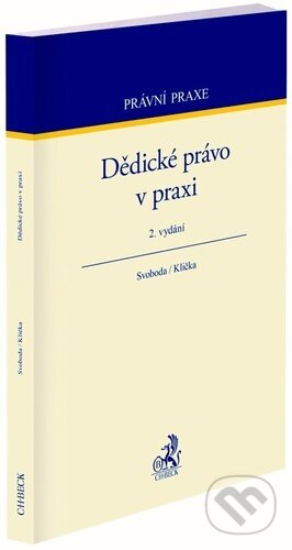 Kniha: Dědické právo v praxi (Jiří Svoboda a Ondřej Klička). C. H. Beck, 2023 Kniha: Dědické právo v praxi (Jiří Svoboda a Ondřej Klička). C. H. Beck, 2023