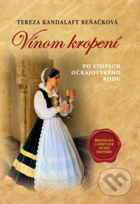 Kniha: Vínom kropení (Tereza Kandalaft Beňačková). Tereza Kandalaft Beňačková, 2023 Kniha: Vínom kropení (Tereza Kandalaft Beňačková). Tereza Kandalaft Beňačková, 2023