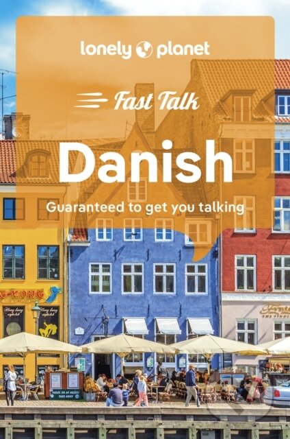 Kniha: Fast Talk Danish (Lonely Planet). Lonely Planet, 2023 Kniha: Fast Talk Danish (Lonely Planet). Lonely Planet, 2023