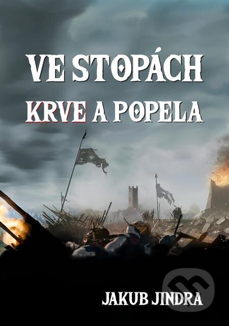 E-kniha: Ve stopách krve a popela (Jakub Jindra). E-knihy jedou E-kniha: Ve stopách krve a popela (Jakub Jindra). E-knihy jedou
