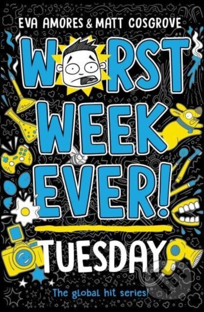 Kniha: Worst Week Ever! Tuesday (Eva Amores a Matt Cosgrove). Simon & Schuster, 2023 Kniha: Worst Week Ever! Tuesday (Eva Amores a Matt Cosgrove). Simon & Schuster, 2023