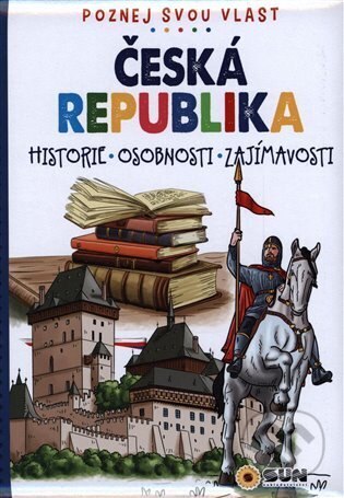 Kniha: Česká republika - Poznej svou vlast (SUN). SUN, 2023 Kniha: Česká republika - Poznej svou vlast (SUN). SUN, 2023