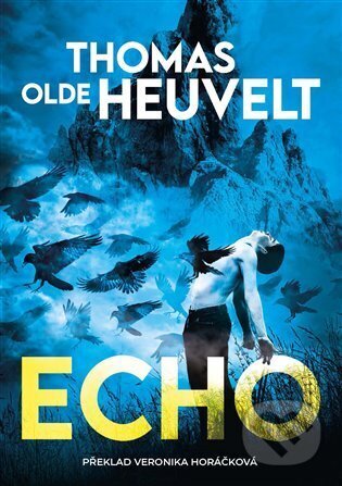 E-kniha: Echo (Thomas Olde Heuvelt). Argo, 2023 E-kniha: Echo (Thomas Olde Heuvelt). Argo, 2023