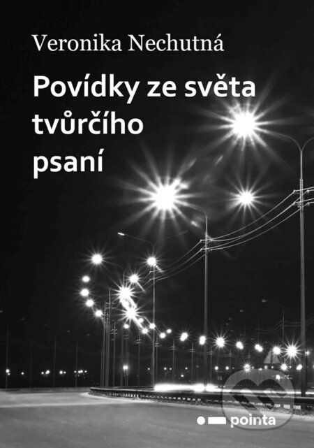 E-kniha: Povídky ze světa tvůrčího psaní (Veronika Nechutná). Pointa, 2023 E-kniha: Povídky ze světa tvůrčího psaní (Veronika Nechutná). Pointa, 2023