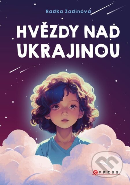 E-kniha: Hvězdy nad Ukrajinou (Radka Zadinová). CPRESS, 2023 E-kniha: Hvězdy nad Ukrajinou (Radka Zadinová). CPRESS, 2023