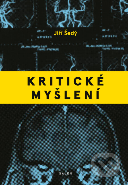 E-kniha: Kritické myšlení (Jiří Šedý). Galén, 2023 E-kniha: Kritické myšlení (Jiří Šedý). Galén, 2023