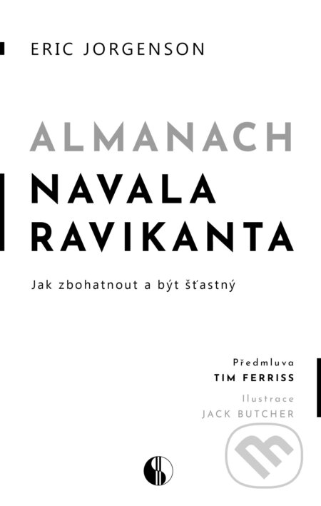 Kniha: Almanach Navala Ravikanta (Eric Jorgenson). Bajkal, 2023 Kniha: Almanach Navala Ravikanta (Eric Jorgenson). Bajkal, 2023