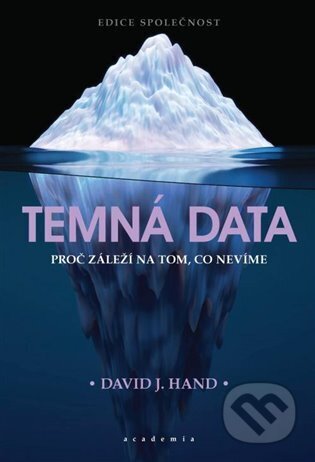 Kniha: Temná data (David J. Hand). Academia, 2023 Kniha: Temná data (David J. Hand). Academia, 2023
