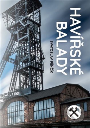 Kniha: Havířské balady (Svatoslav Pěnčík). Powerprint, 2023 Kniha: Havířské balady (Svatoslav Pěnčík). Powerprint, 2023