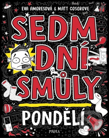 Kniha: Sedm dní smůly: Pondělí (Eva Amores a Matt Cosgrove). Pikola, 2023 Kniha: Sedm dní smůly: Pondělí (Eva Amores a Matt Cosgrove). Pikola, 2023