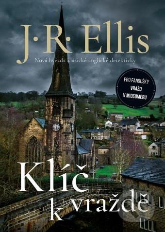 Kniha: Klíč k vraždě (R.J. Ellis). Mystery Press, 2023 Kniha: Klíč k vraždě (R.J. Ellis). Mystery Press, 2023