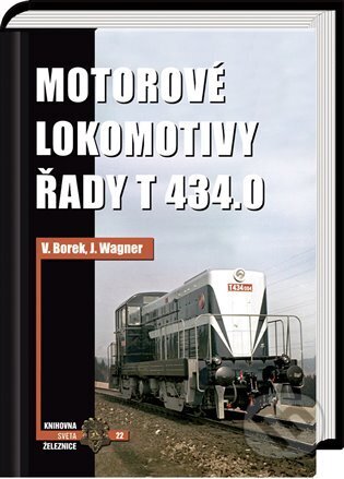 Kniha: Motorové lokomotivy řady T 434.0 (Vladislav Borek). Corona, 2023 Kniha: Motorové lokomotivy řady T 434.0 (Vladislav Borek). Corona, 2023
