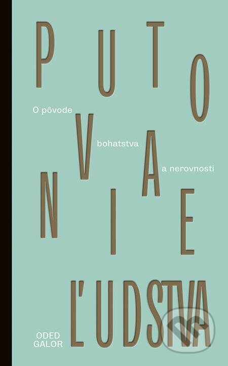 E-kniha: Putovanie ľudstva (Oded Galor). Ikar, 2023 E-kniha: Putovanie ľudstva (Oded Galor). Ikar, 2023