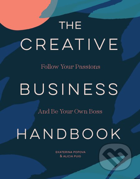 Kniha: The Creative Business Handbook (Alicia Puig). Chronicle Books, 2023 Kniha: The Creative Business Handbook (Alicia Puig). Chronicle Books, 2023