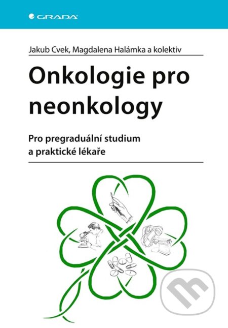 Kniha: Onkologie pro neonkology (Jakub Cvek, Magdalena Halámka a kolektiv). Grada, 2023 Kniha: Onkologie pro neonkology (Jakub Cvek, Magdalena Halámka a kolektiv). Grada, 2023
