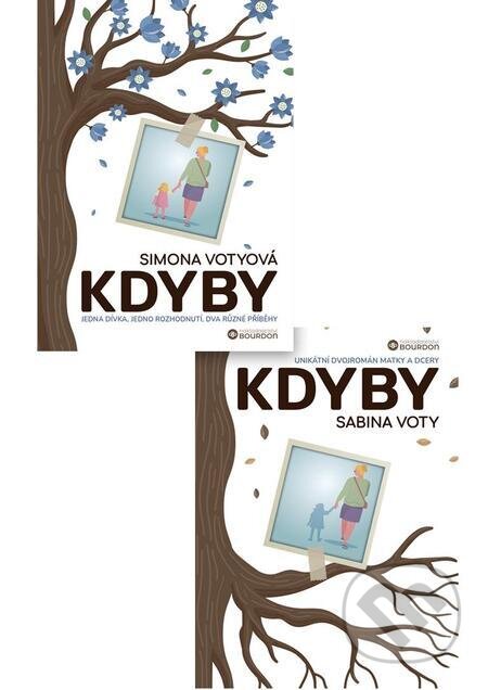 E-kniha: Kdyby (Sabina Voty a Simona Votyová). Bourdon, 2023 E-kniha: Kdyby (Sabina Voty a Simona Votyová). Bourdon, 2023