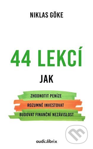 Kniha: 44 lekcí (Niklas Göke). Audiolibrix, 2023 Kniha: 44 lekcí (Niklas Göke). Audiolibrix, 2023