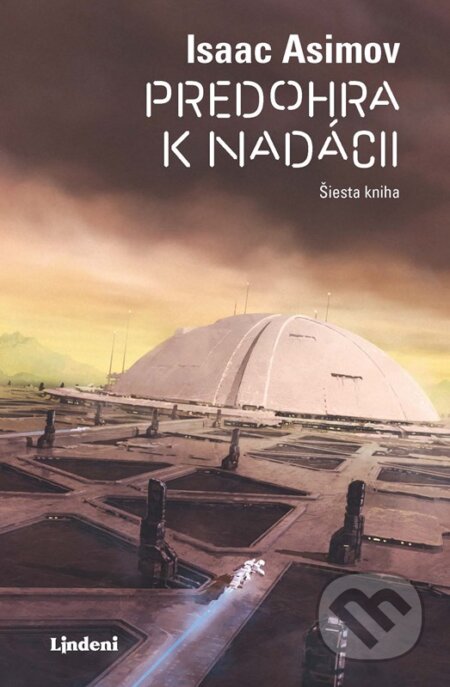 Kniha: Predohra k Nadácii (Isaac Asimov). Lindeni, 2023 Kniha: Predohra k Nadácii (Isaac Asimov). Lindeni, 2023