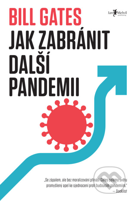 Kniha: Jak zabránit další pandemii (Bill Gates). Jan Melvil publishing, 2023 Kniha: Jak zabránit další pandemii (Bill Gates). Jan Melvil publishing, 2023